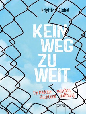 cover image of Kein Weg zu weit. Ein Mädchen zwischen Flucht und Hoffnung